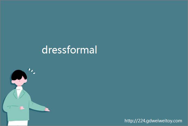 dressformal